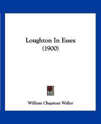 Loughton In Essex (1900)