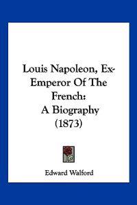Louis Napoleon, Ex-Emperor Of The French