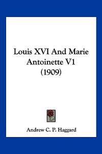 Louis XVI And Marie Antoinette V1 (1909)