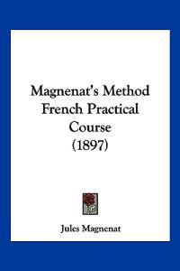 Magnenat's Method French Practical Course (1897)