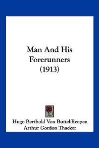 Man And His Forerunners (1913)