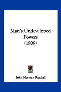 Man's Undeveloped Powers (1909)