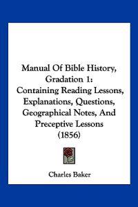 Manual Of Bible History, Gradation 1