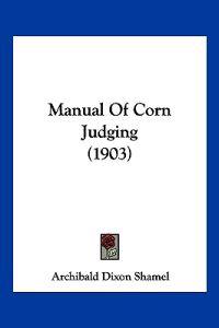 Manual Of Corn Judging (1903)