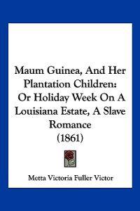 Maum Guinea, And Her Plantation Children