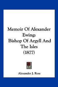 Memoir Of Alexander Ewing
