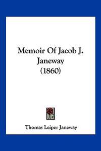 Memoir Of Jacob J. Janeway (1860)