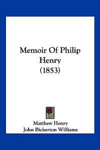 Memoir Of Philip Henry (1853)