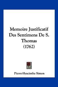 Memoire Justificatif Des Sentimens De S. Thomas (1762)