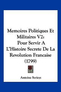 Memoires Politiques Et Militaires V2