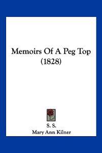Memoirs Of A Peg Top (1828)