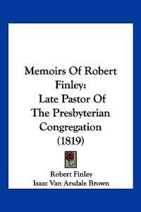 Memoirs Of Robert Finley