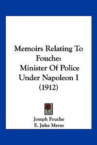 Memoirs Relating To Fouche