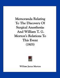 Memoranda Relating To The Discovery Of Surgical Anesthesia