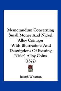 Memorandum Concerning Small Money And Nickel Alloy Coinage