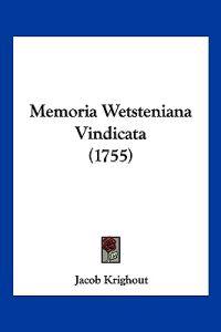 Memoria Wetsteniana Vindicata (1755)