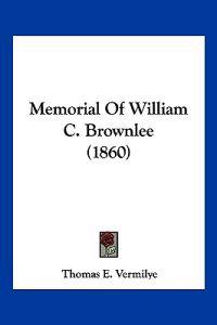 Memorial Of William C. Brownlee (1860)