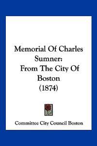 Memorial Of Charles Sumner