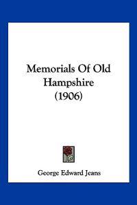 Memorials Of Old Hampshire (1906)