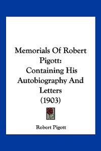 Memorials Of Robert Pigott