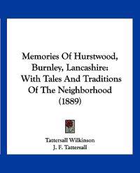 Memories of Hurstwood, Burnley, Lancashire