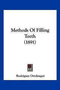 Methods Of Filling Teeth (1891)