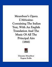 Meyerbeer's Opera L'Africaine