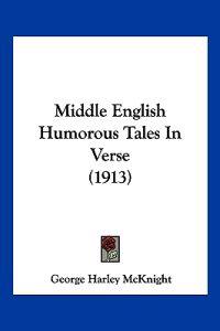 Middle English Humorous Tales In Verse (1913)