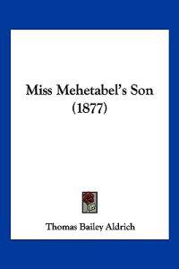 Miss Mehetabel's Son (1877)