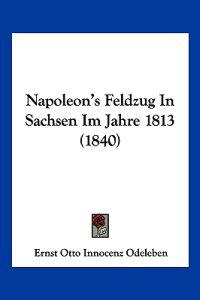 Odeleben, E: Napoleon's Feldzug In Sachsen Im Jahre 1813 (18