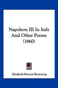 Napoleon III In Italy And Other Poems (1860)