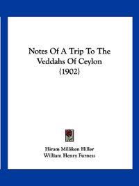 Notes Of A Trip To The Veddahs Of Ceylon (1902)