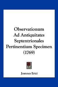Observationum Ad Antiquitates Septentrionales Pertinentium Specimen (1769)