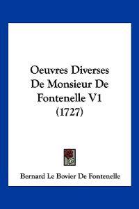 Oeuvres Diverses De Monsieur De Fontenelle V1 (1727)