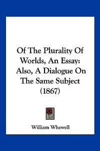 Of The Plurality Of Worlds, An Essay