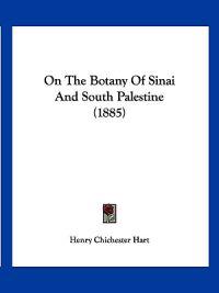 On The Botany Of Sinai And South Palestine (1885)