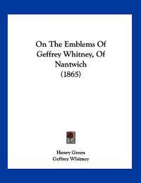 On The Emblems Of Geffrey Whitney, Of Nantwich (1865)