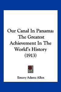 Our Canal In Panama