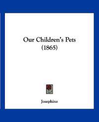 Our Children's Pets (1865)