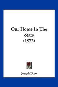 Our Home In The Stars (1872)