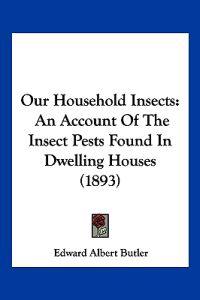 Our Household Insects