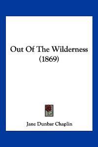 Out Of The Wilderness (1869)