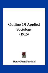 Outline Of Applied Sociology (1916)