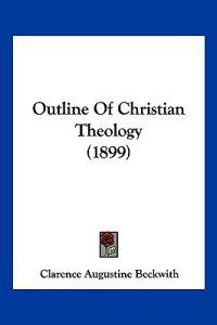 Outline Of Christian Theology (1899)