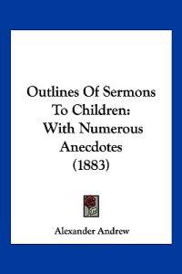 Outlines Of Sermons To Children