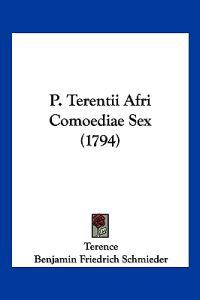 P. Terentii Afri Comoediae Sex (1794)