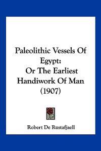 Paleolithic Vessels Of Egypt