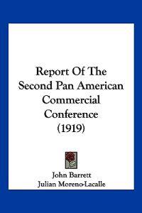 Report Of The Second Pan American Commercial Conference (1919)