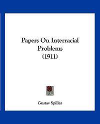 Papers On Interracial Problems (1911)