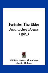 Pasiteles The Elder And Other Poems (1901)